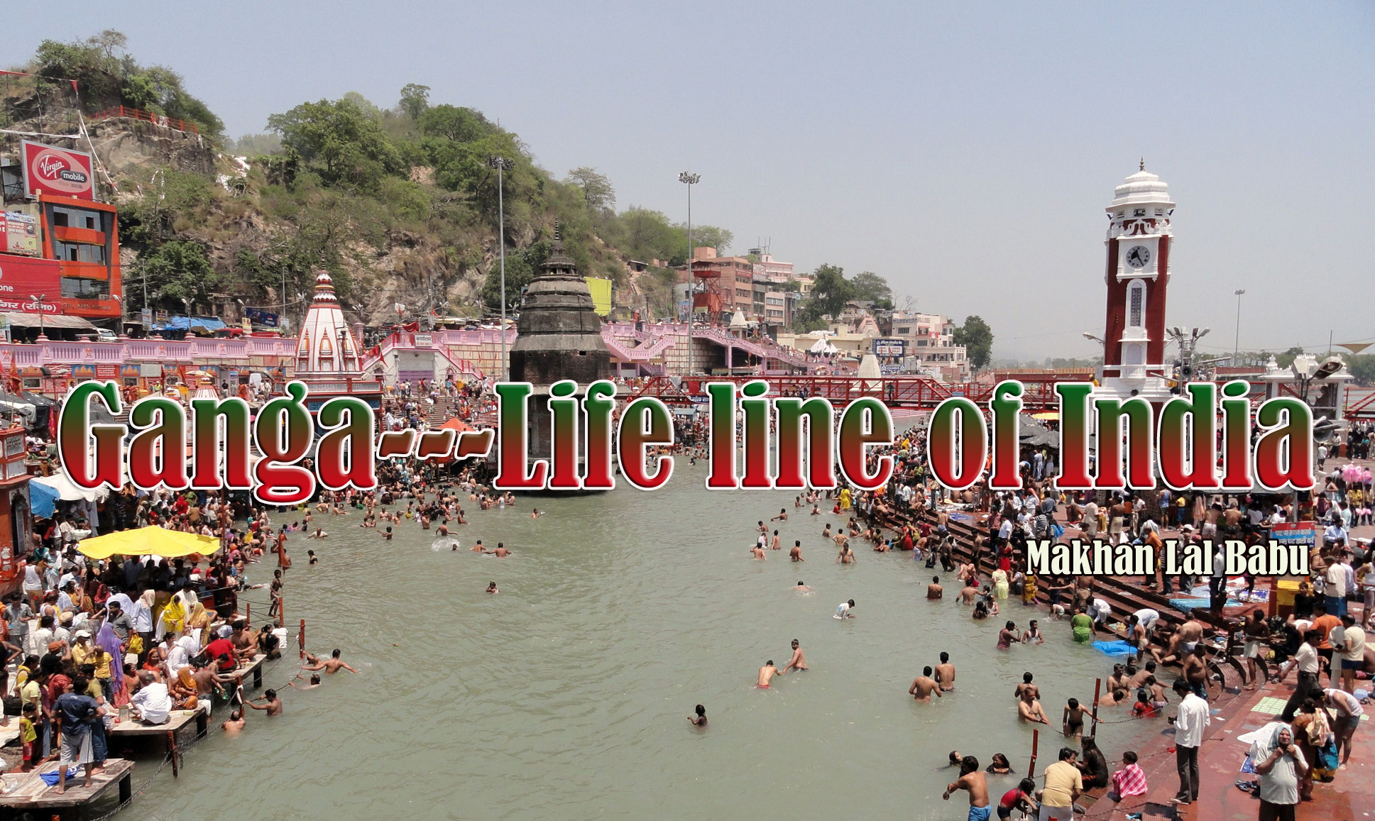 SHEHJAR - Web Magazine for Kashmir :: Ganga Life Line of India